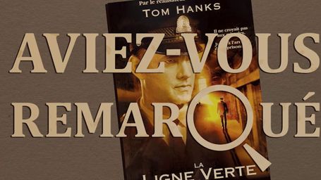image de la news Aviez-vous remarqué ? Les petits détails cachés de La Ligne Verte