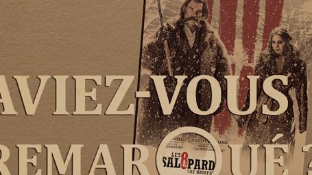 image de la news Aviez-vous remarqué ? Les petits détails cachés des Huit Salopards