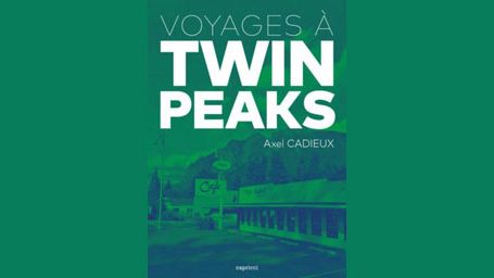 image de la news Voyages à Twin Peaks : un livre incontournable pour les fans de la série