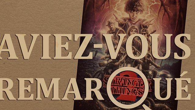 image de la news Aviez-vous remarqué ? Les petits détails cachés de Stranger Things saison 2