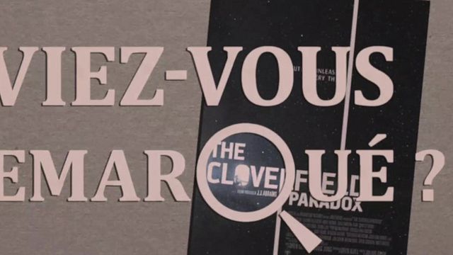 image de la news Aviez-vous remarqué ? Les petits détails cachés de The Cloverfield Paradox