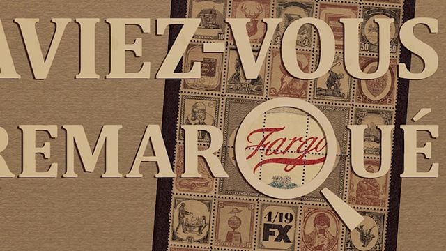 Aviez-vous remarqué ? Les petits détails cachés de Fargo saison 3