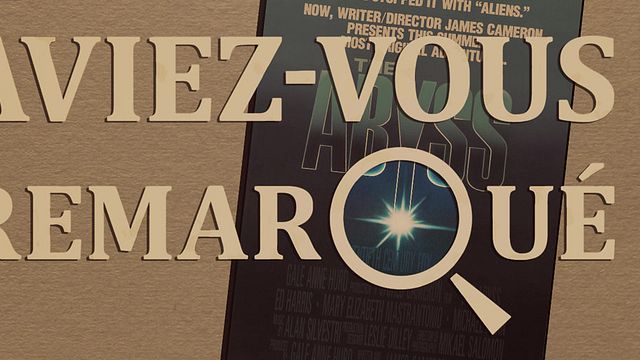 image de la news Aviez-vous remarqué ? Les petits détails cachés de Abyss