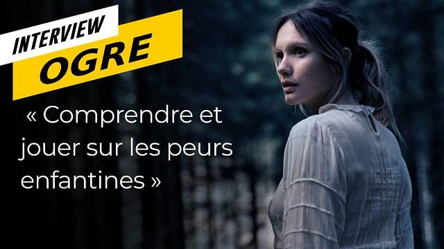 Ogre avec Ana Girardot : quand le cinéma français revisite le célèbre monstre des contes