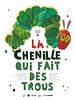 poster de La Chenille qui fait des trous