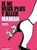 poster de Je ne veux plus y aller maman