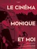 poster de Le Cinéma, Monique et moi