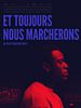 poster de Et toujours nous marcherons