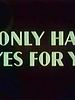 poster de I Only Have Eyes for You
