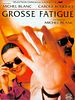 poster de Grosse fatigue