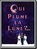 poster de Qui plume la lune ?