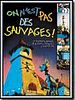 poster de On n'est pas des sauvages !