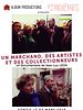 poster de Un marchand, des artistes et des collectionneurs