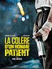 poster de La Colère d’un homme patient