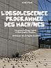 poster de L’ obsolescence programmée des machines