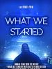 poster de What We Started