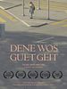 poster de Dene wos guet geit