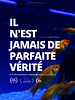 poster de Il n'est jamais de parfaite vérité