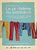poster de Le Problème du pantalon