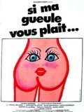 Si ma gueule vous plaît... streaming vf gratuit
