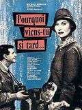 Pourquoi viens-tu si tard?