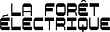 La Forêt Électrique