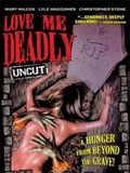 Love Me Deadly : Affiche