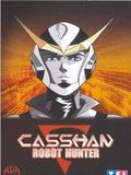 Casshan Robot Hunter : Affiche