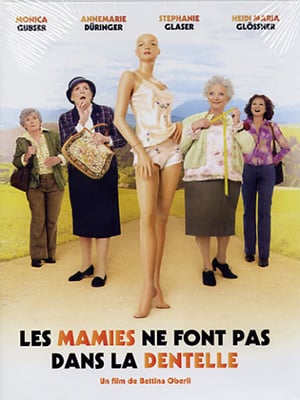 Les Mamies ne font pas dans la dentelle : Affiche