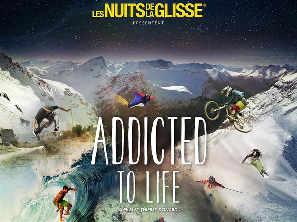 Nuit de la Glisse: Addicted to Life : Affiche