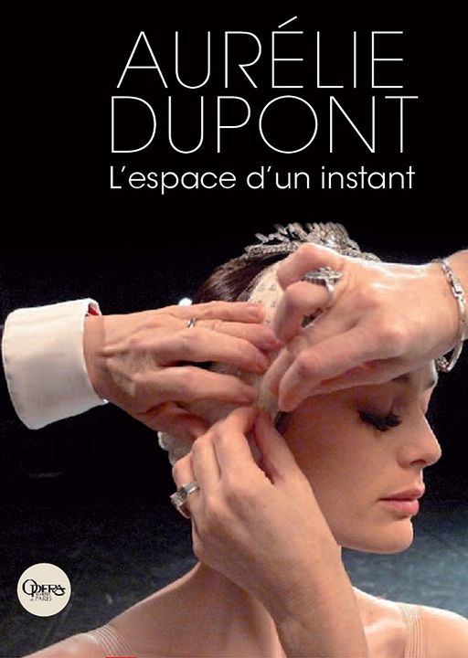 Aurélie Dupont, l'espace d'un instant : Affiche