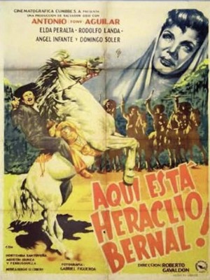 Aquí está Heraclio Bernal : Affiche