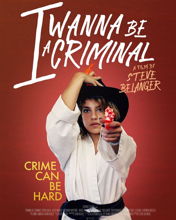 I Wanna be a Criminal : Affiche