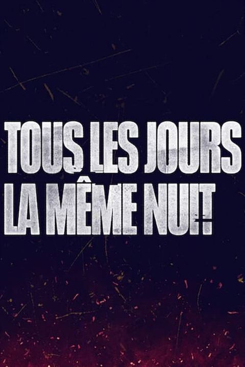 Tous les jours la même nuit : Affiche