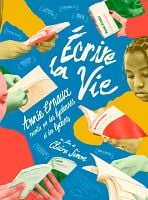 Affiche Écrire la vie : Annie Ernaux racontée par des lycéennes et des lycéens