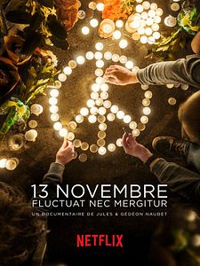 Affiche du film 13 Novembre: Fluctuat Nec Mergitur