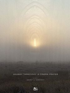 Affiche du film Andrei Tarkovski - Le cinéma comme prière