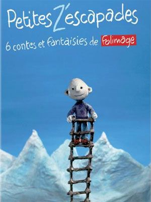 Affiche du film Petites z'escapades : 6 contes et fantaisie de Folimage