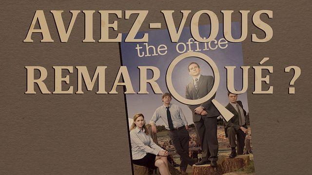 Les petits détails des plus grandes séries : "Aviez-vous remarqué ?" redécouvre la vie de bureau avec Steve Carell et ses collègues...