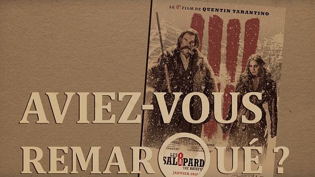 Les petits détails des plus grands films : "Aviez-vous remarqué ?" s'enferme dans une cabane isolée avec les crapules de Quentin Tarantino...